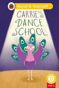 Carries Dance School (Phonics Step 12): Read It Yourself - Level 0 Beginner Reader