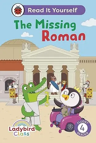Ladybird Class The Missing Roman: Read It Yourself - Level 4 Fluent Reader