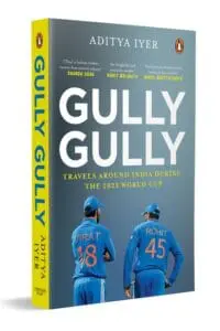 Gully Gully: Travels Around India during the 2023 World Cup