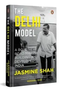 The Delhi Model: A Bold New Road Map to Building a Developed India