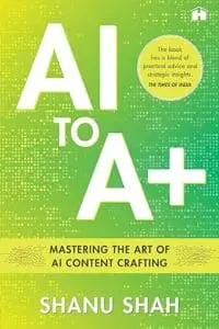 AI to A+: Mastering the Art of AI Content Crafting