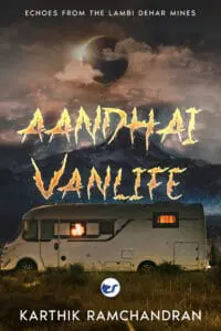 AANDHAI VANLIFE: ECHOES FROM THE LAMBI DEHAR MINES
