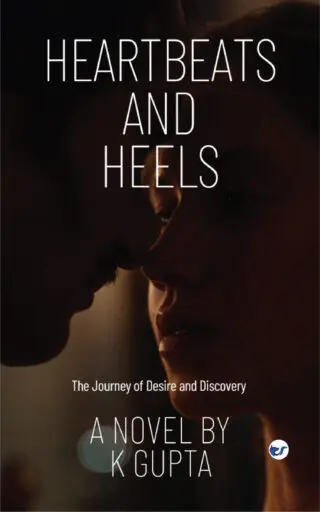 Heartbeats and Heels: The Journey of Desire and Discovery