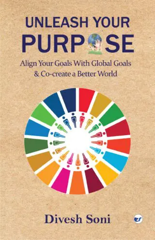 UNLEASH YOUR PURPOSE: ALIGN YOUR GOALS WITH GLOBAL GOALS