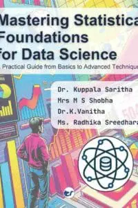 Mastering Statistical Foundations for Data Science: A Practical Guide from Basics to Advanced Techniques (A Self-Service Guide to Statistical Analysis for Data Science Enthusiasts)