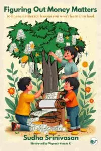 Figuring Out Money Matters: 10 Financial Literacy Lessons You Won’t Learn in School