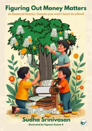 Figuring Out Money Matters: 10 Financial Literacy Lessons You Won’t Learn in School