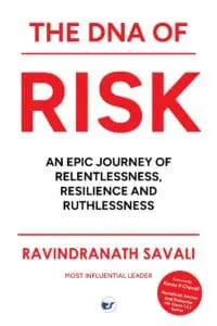 THE DNA OF RISK: An Epic Journey of Relentlessness, Resilience and Ruthlessness