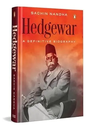 Hedgewar (Founder of Rashtriya Swayamsevak Sangh): A Definitive Biography