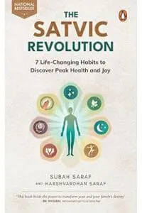 The Satvic Revolution: 7 Life-Changing Habits to Discover Peak Health and Joy