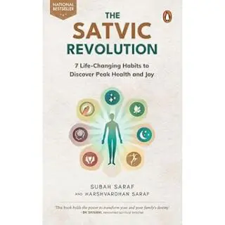 The Satvic Revolution: 7 Life-Changing Habits to Discover Peak Health and Joy