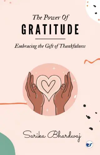 The Power of Gratitude: Embracing the Gift of Thankfulness