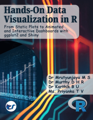Hands-On Data Visualization in R: From Static Plots to Animated and Interactive Dashboards with ggplot2 and Shiny  Hands-On Practices (A Practical Guide to Mastering Data Visualization Tools and Techniques from Basics to Advanced)
