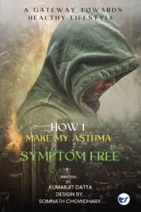 'HOW I MAKE MY ASTHMA SYMPTOM FREE ': A GATEWAY TOWARDS HEALTHY LIFESTYLE