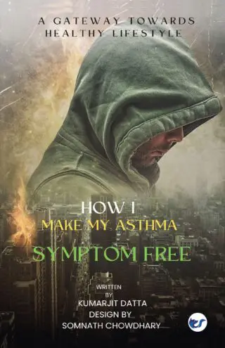 'HOW I MAKE MY ASTHMA SYMPTOM FREE ': A GATEWAY TOWARDS HEALTHY LIFESTYLE