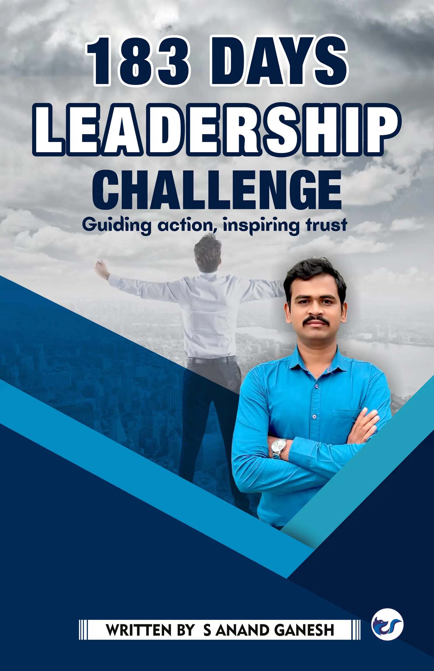 183 Days Leadership Challenge: GUIDING ACTION INSPIRING TRUST