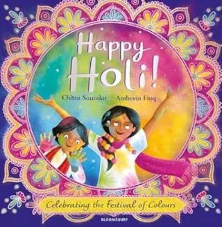 Happy Holi!: Celebrating the Festival of Colours
