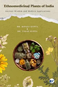 Ethnomedicinal Plants of India: Ancient Wisdom and Modern Applications
