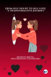 From Self-doubt to Self-Love: A transformative Journey