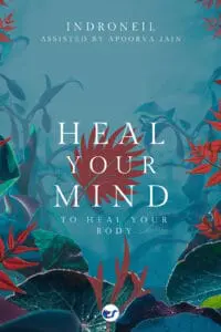 Heal Your Mind to Heal Your Body