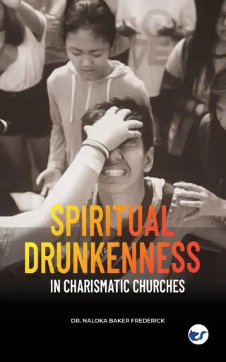 SPIRITUAL DRUNKENNESS IN  CHARISMATIC CHURCHES