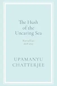 The Hush Of The Uncaring Sea