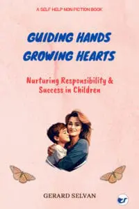 Guiding Hands Growing Hearts: Nurturing Responsibility & Success in Children