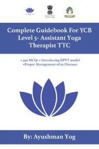 YCB Level 5 Yoga TTC: Complete Guidebook For YCB - Assistant Yoga Therapist