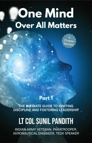 ONE MIND OVER ALL MATTERS : PART 1: THE ULTIMATE GUIDE TO IGNITING DISCIPLINE AND FOSTERING LEADERSHIP