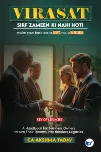 Virasat Sirf Zameen Ki Nahi Hoti: Make Your Business a Gift, Not a Burden