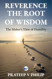 Reverence-The Root of Wisdom: The Maker's view of humility