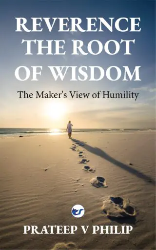 Reverence-The Root of Wisdom: The Maker's view of humility