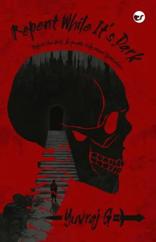 Repent while it's dark: only in the dark, do people truly reveal themselves