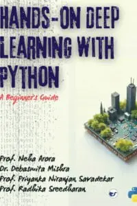 Hands-On Deep Learning with Python: A Beginner's Guide: "From Basics to Advanced"   A Practical Data Analytics Guide