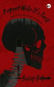 Repent while it's dark: only in the dark, do people truly reveal themselves