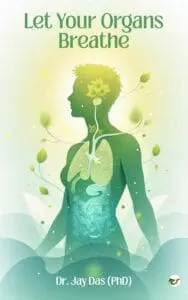 Let Your Organs Breathe