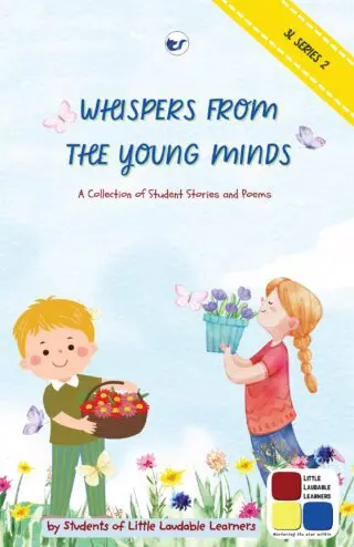 Whispers from Young Minds 3L Series 2:A collection of Student Stories and Poems