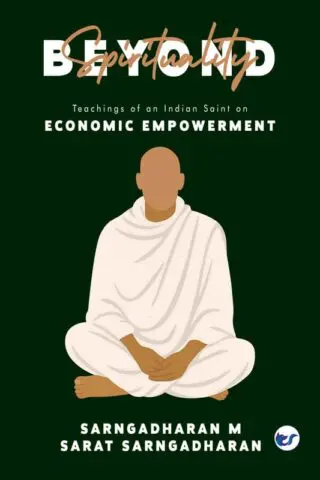 Beyond Spirituality: Teachings of an Indian Saint on Economic Empowerment