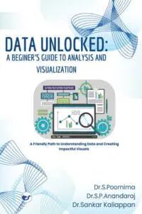 Data Unlocked: A Beginner?s Guide to Analysis and Visualization