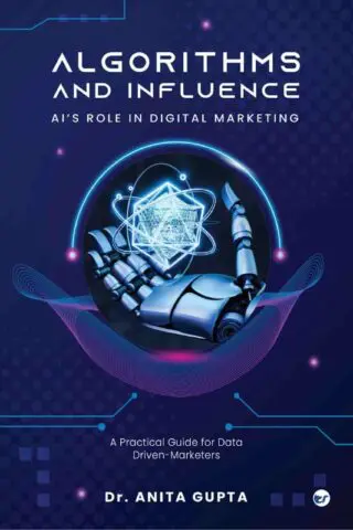 Algorithms and Influence: AI?s Role in Digital Marketing