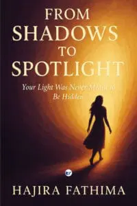 From shadows to spotlight: Your light was never meant to be hidden