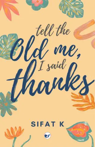 Tell the old me I said Thanks