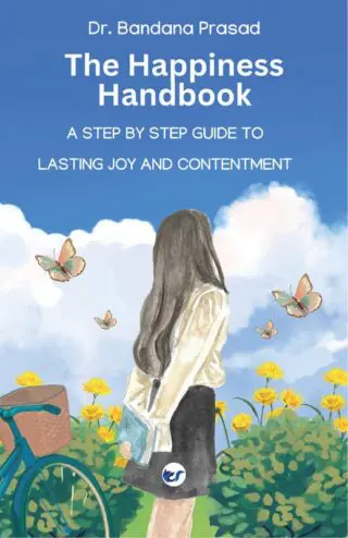 The Happiness Handbook: A step by step guide to lasting joy and contentment