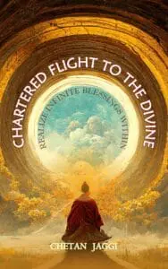 Chartered Flight To The Divine: Realize Infinite Blessings Within