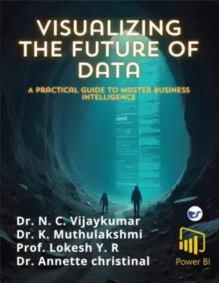 VISUALIZING THE FUTURE OF DATA: A Practical guide to Master Business Intelligence "Collect, Combine, and Transform Data Using Power Query in Excel and Power BI"