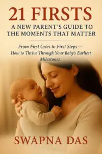 21 Firsts: A New Parent's Guide to the Moments That Matter: From First Cries to First Steps, How to Thrive Through Your Baby?s Earliest Milestones