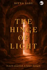 The Hinge of Light; A myth unearthed. A future changed.