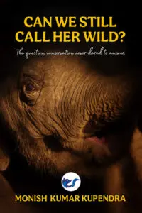 Can we still call her wild?: The question, conservation never dared to ask