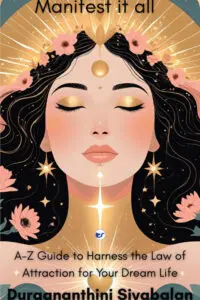 Manifest It All: A-Z Guide To Harness The Law Of Attraction For Your Dream Life