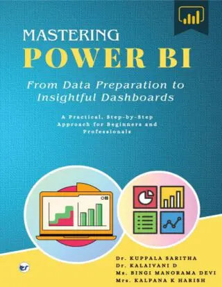 Mastering Power BI: A Hands-On Guide to Business Intelligence and Data Visualization "Collect, Combine, and Transform Data Using Power Query in Excel and Power BI"